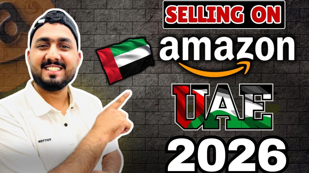 How to Sell on Amazon UAE in 2026 | Step-by-Step Guide for Beginners