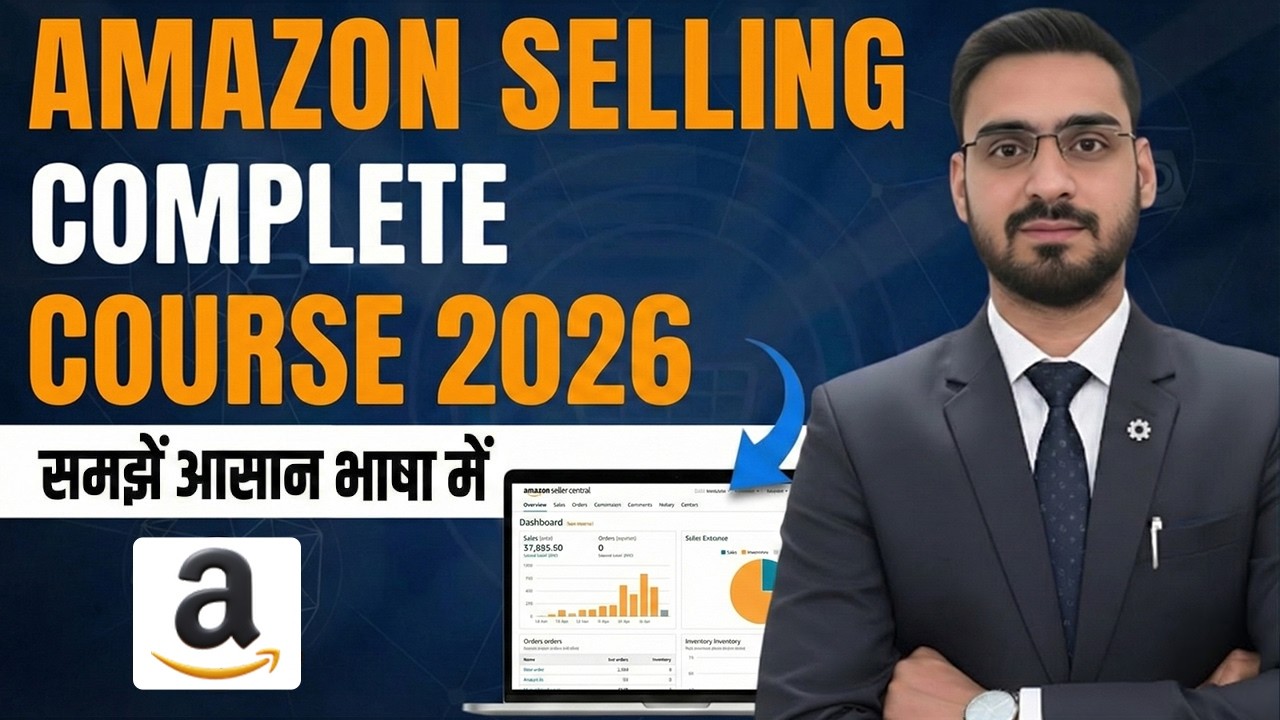 Amazon Selling Complete Course 2026  | Beginner to Advanced Step-by-Step