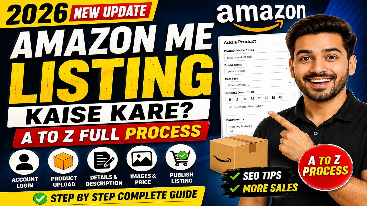 Amazon Seller Account Me Product Listing Kaise Kare? A to Z Full Process 2026 | Amazon Listing