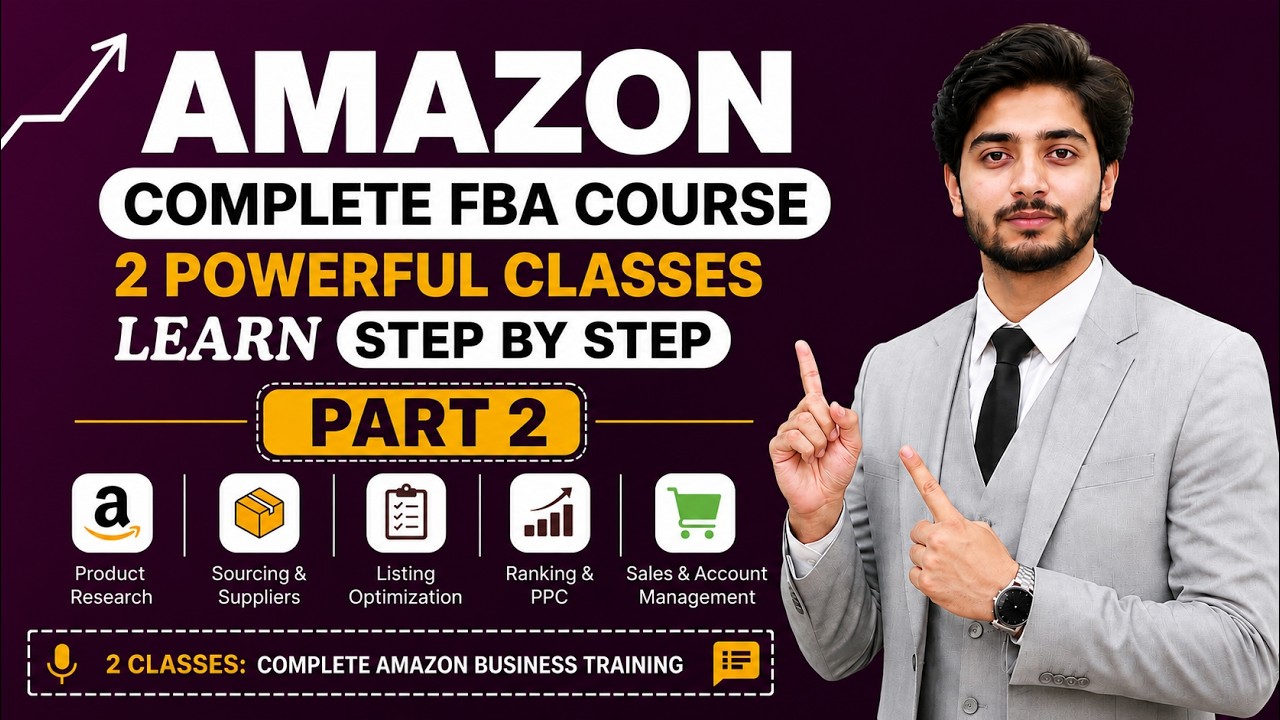 Beginners Complete Amazon FBA Tutorial for 2026 (FULL COURSE) Part 2